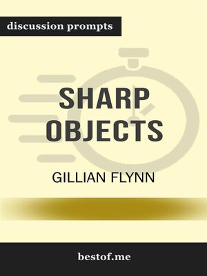 cover image of Summary--"Sharp Objects" by Gillian Flynn | Discussion Prompts